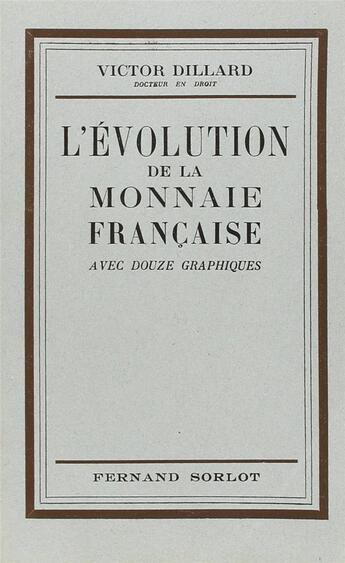 Couverture du livre « L'évolution de la monnaie française avec douze graphiques » de Victor Dillard aux éditions Nel