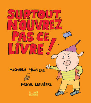 Couverture du livre « Surtout, n'ouvrez pas ce livre ! » de Pascal Lemaitre aux éditions Milan