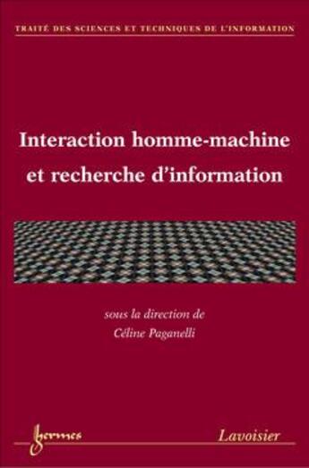 Couverture du livre « Interaction hommemachine et recherche d'information traite des sciences et techniques de l'informati » de Paganelli aux éditions Hermes Science Publications