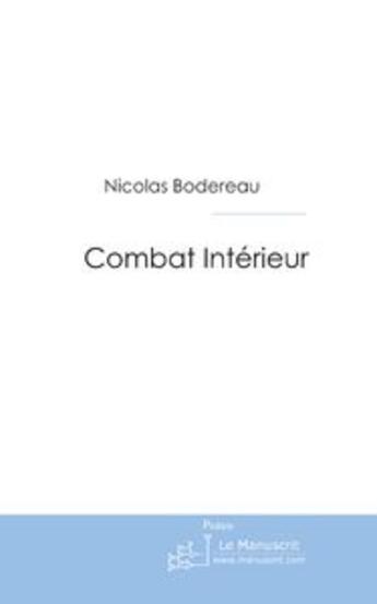 Couverture du livre « Combat intérieur » de Bodereau-N aux éditions Le Manuscrit