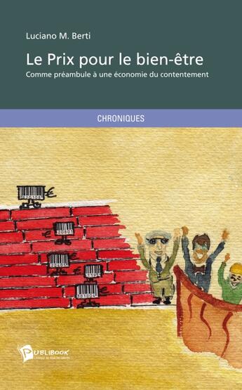 Couverture du livre « Le prix pour le bien-être ; comme préambule à une économie du contentement » de Luciano M. Berti aux éditions Publibook