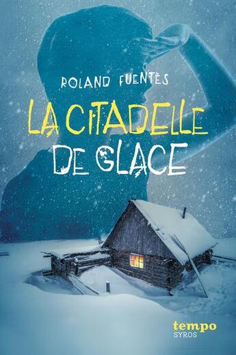 Couverture du livre « La citadelle de glace » de Roland Fuentes aux éditions Syros