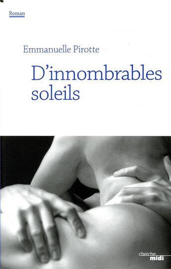 Couverture du livre « D'innombrables soleils » de Emmanuelle Pirotte aux éditions Cherche Midi