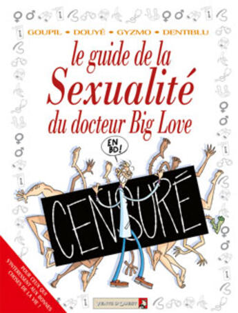 Couverture du livre « Le guide de la sexualité du docteur big love » de Jacky Goupil et Dentiblu et Sylvia Douye et Gyzmo aux éditions Vents D'ouest