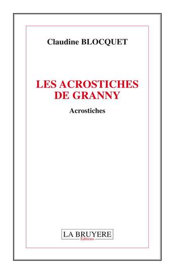 Couverture du livre « Les acrostiches de granny » de Claudine Blocquet aux éditions La Bruyere