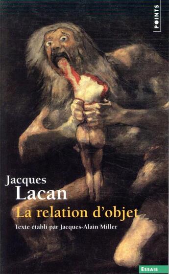 Couverture du livre « La relation d'objet ; séminaire livre IV (1956-1957) » de Jacques Lacan aux éditions Points