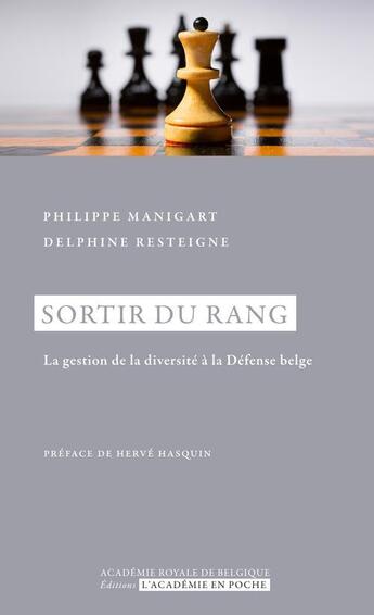 Couverture du livre « Sortir du rang ; la gestion de la diversité à la défense belge » de Delphine Resteigne et Philippe Manigart aux éditions Academie Royale De Belgique