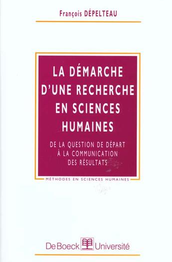 Couverture du livre « Demarche de recherche en sciences humaines de la question de depart a la communication du resultat » de Depelteau aux éditions De Boeck