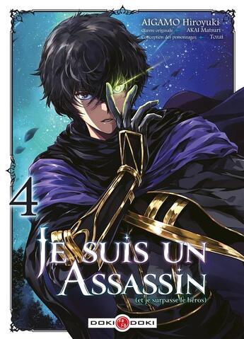 Couverture du livre « Je suis un assassin (et je surpasse le héros) Tome 4 » de Hiroyuki Aigamo et Matsuri Akai et Tozai aux éditions Bamboo