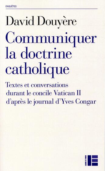 Couverture du livre « Une religion communicante ; pratiques communicationnelles au sein de l'Eglise catholique » de David Douyere aux éditions Labor Et Fides