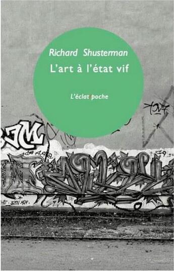 Couverture du livre « L'art à l'état vif » de Richard Shusterman aux éditions Eclat