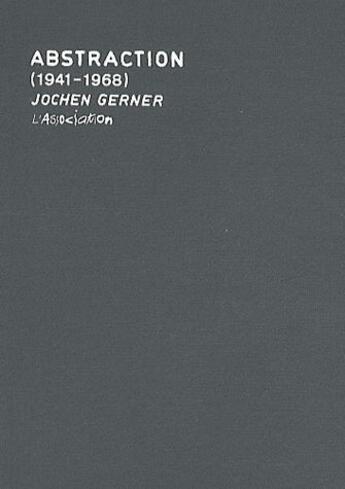 Couverture du livre « Abstraction (1941-1968) » de Gerner Jochen aux éditions L'association