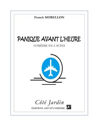 Couverture du livre « Panique avant l'heure » de Franck Morellon aux éditions Art Et Comedie