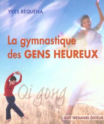 Couverture du livre « Qi gong : la gymnastique des gens heureux » de  aux éditions Guy Trédaniel