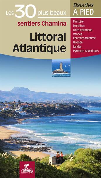 Couverture du livre « Littoral atlantique les 30 plus beaux sentiers » de  aux éditions Chamina