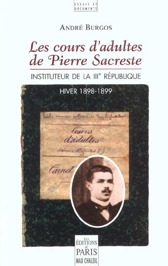 Couverture du livre « Les Cours D'Adulte De Pierre Sacreste ; Instituteur De La Iii Republique » de Andre Burgos aux éditions Paris