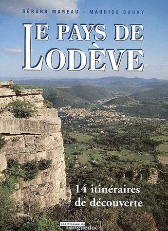 Couverture du livre « Le pays de Lodève ; 14 itinéraires de découvertes » de Gerard Mareau et Maurice Cauvy aux éditions Nouvelles Presses Du Languedoc