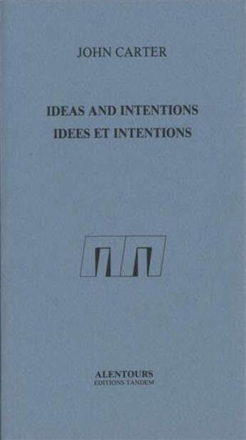 Couverture du livre « Ideas and intentions » de John Carter aux éditions Tandem