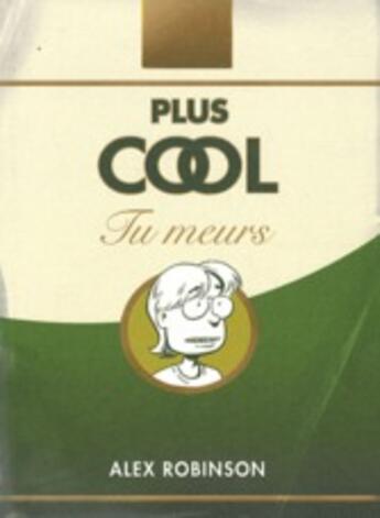 Couverture du livre « Plus cool tu meurs » de Alex Robinson aux éditions Rackham