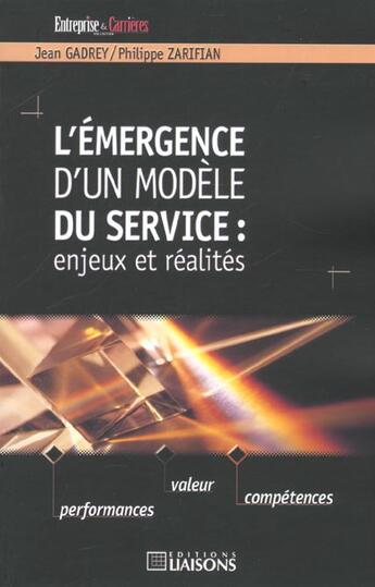 Couverture du livre « L'emergence d'un modele du service : enjeux et realites » de Gadrey aux éditions Liaisons