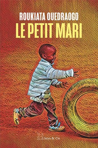 Couverture du livre « Le petit mari » de Roukiata Ouedraogo aux éditions Istya & Cie Editions