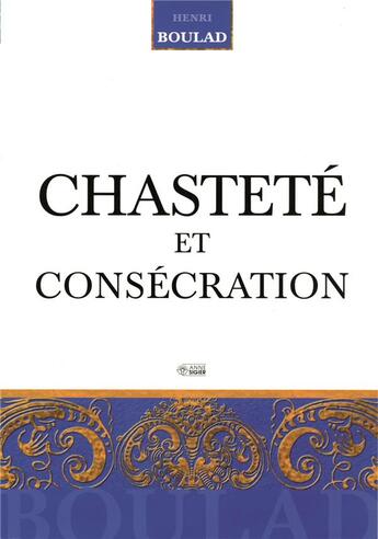 Couverture du livre « Chasteté et consécration » de Henri Boulad aux éditions Mediaspaul
