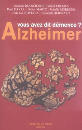 Couverture du livre « Alzheimer : vous avez dit démence ? » de  aux éditions Bord De L'eau