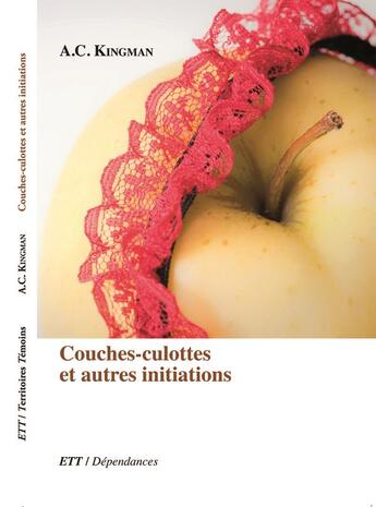 Couverture du livre « Couches-culottes et autres initiations » de A.C. Kingman aux éditions Territoires Temoins