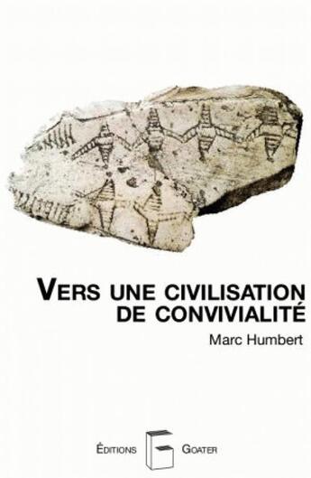 Couverture du livre « Vers une civilisation de convivialité » de Humbert/Marc aux éditions Goater