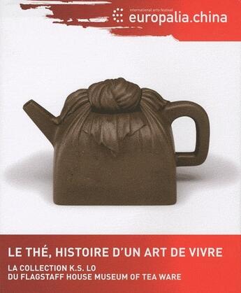 Couverture du livre « Le thé, histoire d'un art de vivre » de  aux éditions Musee De Mariemont