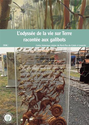 Couverture du livre « L'odyssee de la vie sur terre racontee aux galibots » de  aux éditions Centre Minier