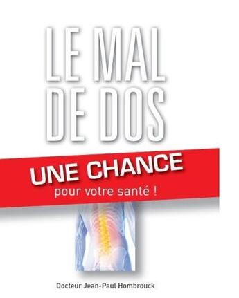 Couverture du livre « Le mal de dos ; une chance pour votre santé! » de Jean-Paul Hombrouck aux éditions Ella Editions