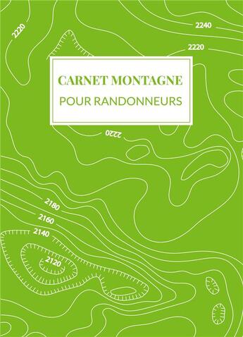 Couverture du livre « Carnet montagne pour randonneurs » de D'Edouard L'Oeil aux éditions Les Dirtbags