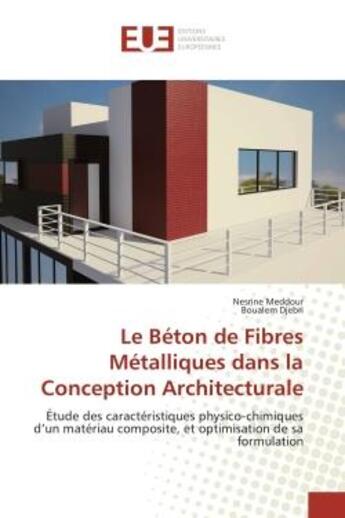 Couverture du livre « Le beton de fibres metalliques dans la conception architecturale - etude des caracteristiques physic » de Meddour/Djebri aux éditions Editions Universitaires Europeennes