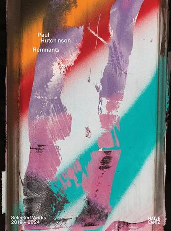 Couverture du livre « Paul Hutchinson : Remnants » de Guy Debord aux éditions Hatje Cantz