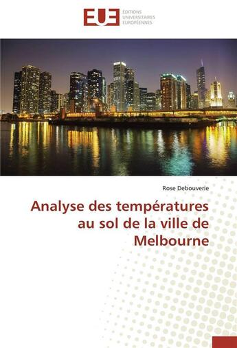 Couverture du livre « Analyse des temperatures au sol de la ville de melbourne » de Debouverie-R aux éditions Editions Universitaires Europeennes