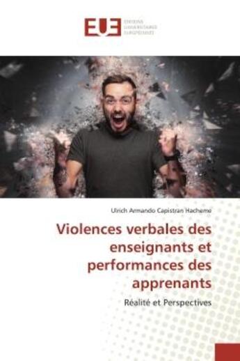 Couverture du livre « Violences verbales des enseignants et performances des apprenants - realite et perspectives » de Armando Capistran Ha aux éditions Editions Universitaires Europeennes