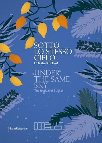 Couverture du livre « Sotto lo stesso cielo : la festa di Sukkot » de Amedeo Spagnoletto et Sharon Reichel aux éditions Silvana