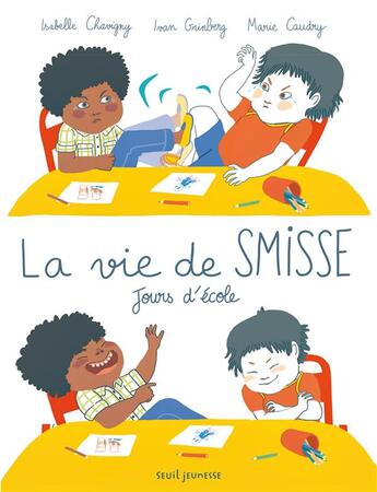 Couverture du livre « La vie de Smisse : jours d'école » de Marie Caudry et Isabelle Chavigny et Ivan Grinberg aux éditions Seuil Jeunesse