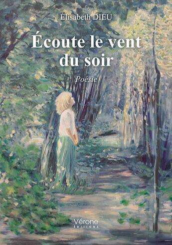 Couverture du livre « Écoute le vent du soir » de Dieu Elisabeth aux éditions Verone