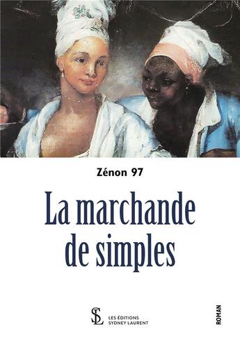 Couverture du livre « La marchande de simples » de 97 Zenon aux éditions Sydney Laurent