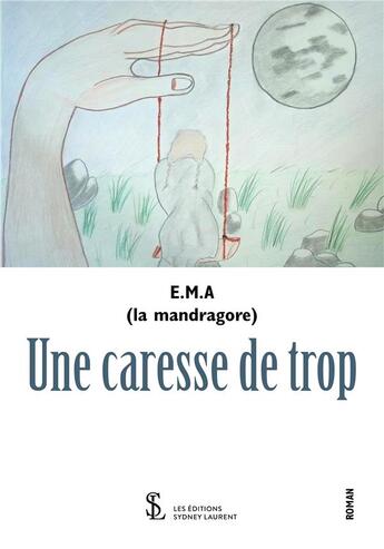 Couverture du livre « Une caresse de trop » de (La Mandragore) E. aux éditions Sydney Laurent