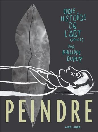 Couverture du livre « Une histoire de l'art Tome 2 ; peindre » de Philippe Dupuy aux éditions Dupuis