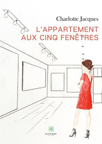 Couverture du livre « L'appartement aux cinq fenêtres » de Charlotte Jacques aux éditions Le Lys Bleu