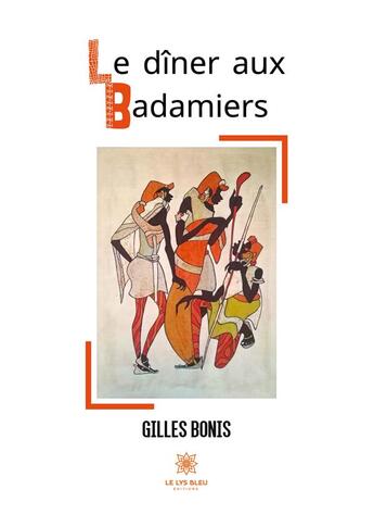 Couverture du livre « Le dîner aux Badamiers » de Gilles Bonis aux éditions Le Lys Bleu