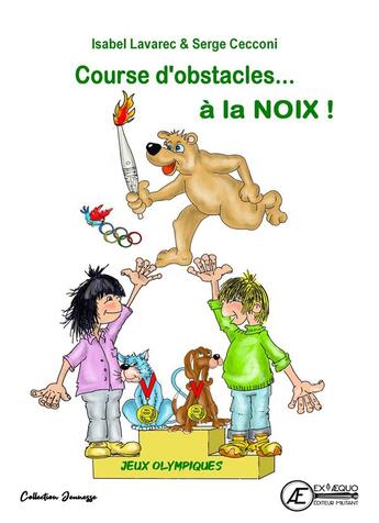 Couverture du livre « Course d'obstacles à la noix ! Les jeux olympiques » de Isabel Lavarec et Serge Cecconi aux éditions Ex Aequo