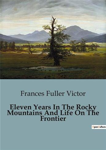 Couverture du livre « Eleven years in the rocky mountains and life on the frontier » de Fuller Victor F. aux éditions Culturea