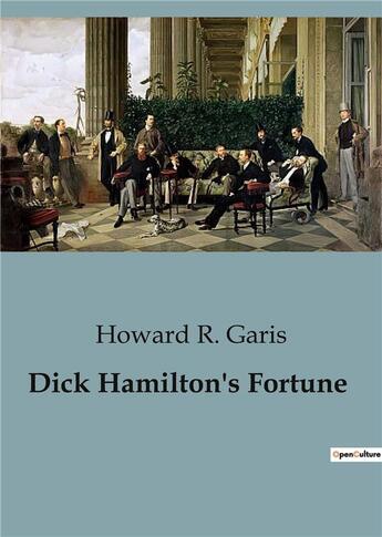 Couverture du livre « Dick Hamilton's Fortune » de R. Garis Howard aux éditions Culturea