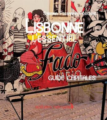 Couverture du livre « Lisbonne l'essentiel » de Sabrina Passanha Foucaud aux éditions Editions Nomades