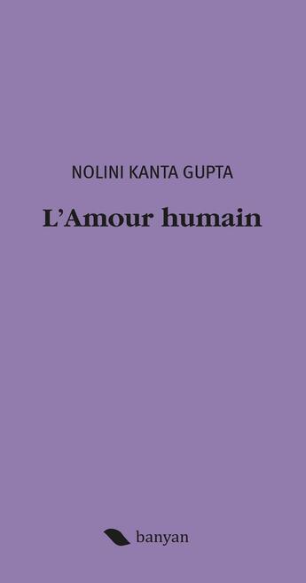 Couverture du livre « L'amour humain » de Nolini Kanta Gupta aux éditions Editions Banyan